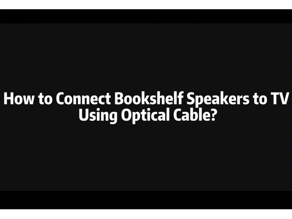 How to Connect Powered Speakers to TV with Optical cable？
