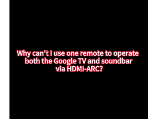 Fix Google TV Remote Control Soundbar & TV via HDMI ARC